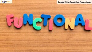 Fungsi Akta Pendirian Perusahaan